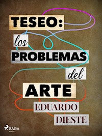 Teseo: Los problemas del arte - Eduardo Dieste - E-Book