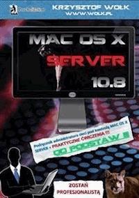 Mac OS X Server 10.8 - Krzysztof Wołk - E-Book