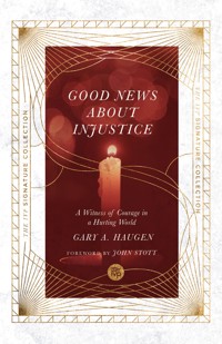 Good News About Injustice - Gary A. Haugen - E-Book