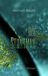 Der Stuntman - Reimon Nischt - E-Book