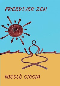 Freediver zen - Nicolò Ciocia - E-Book