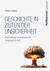 Geschichte in Zeiten der Unsicherheit - Peter Geiss - E-Book