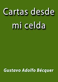 Cartas desde mi celda - Gustavo Adolfo Bécquer - E-Book