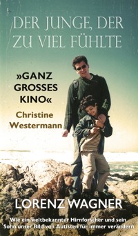 Der Junge, der zu viel fühlte - Lorenz Wagner - E-Book