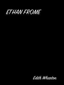 Ethan Frome - Edith Wharton - E-Book
