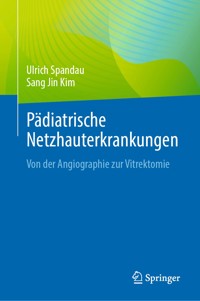 Pädiatrische Netzhauterkrankungen - Ulrich Spandau - E-Book