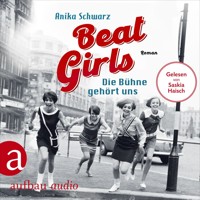 Beat Girls - Die Bühne gehört uns - Die Monaco Birds, Band 1 (Ungekürzt) - Anika Schwarz - Hörbuch