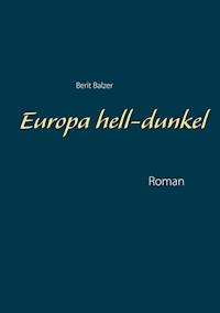 Europa hell-dunkel - Berit Balzer - E-Book