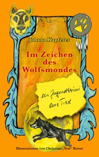 Im Zeichen des Wolfsmondes - Johann Kapferer - E-Book