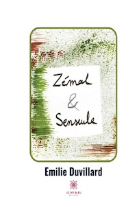 Zémal et Senseule - Emilie Duvillard - E-Book