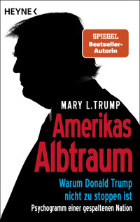Amerikas Albtraum - Mary L. Trump - E-Book