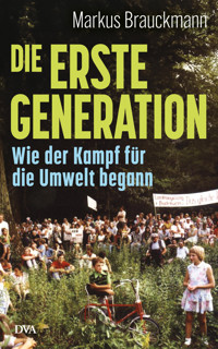Die Erste Generation - Markus Brauckmann - E-Book