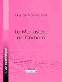 La monastère de Corbara - Ligaran - E-Book