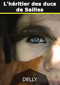 L'héritier des ducs de Sailles - Jeanne-Marie Delly - E-Book
