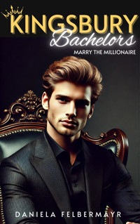 Kingsbury Bachelors 4 - Daniela Felbermayr - E-Book