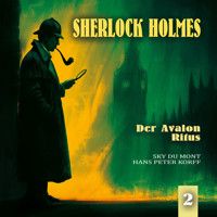 Sherlock Holmes, Folge 2: Der Avalon-Ritus (Ungekürzt) - Sir Arthur Conan Doyle - Hörbuch