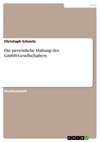 Die persönliche Haftung des GmbH-Gesellschafters - Christoph Schmitz - E-Book