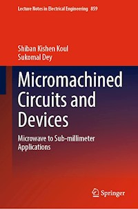 Micromachined Circuits and Devices - Shiban Kishen Koul - E-Book