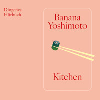 Kitchen - Banana Yoshimoto - Hörbuch