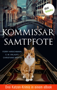 Kommissar Samtpfote: Drei Katzen-Krimis in einem eBook - C. M. Anlauff - E-Book