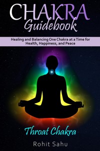 Chakra Guidebook: Throat Chakra - Rohit Sahu - E-Book