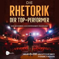 Die Rhetorik der Top-Performer - Jachtchenko Wladislaw - Hörbuch