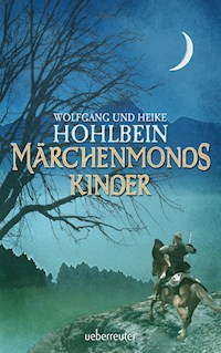 Märchenmonds Kinder - Wolfgang Hohlbein - E-Book