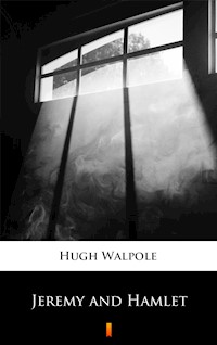 Jeremy and Hamlet - Hugh Walpole - E-Book