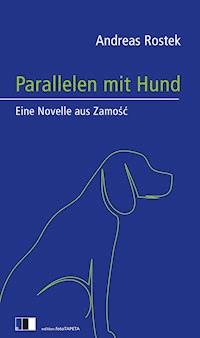 Parallelen mit Hund - Andreas Rostek - E-Book