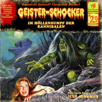 Geister-Schocker, Folge 29: Im Höllensumpf der Kannibalen / Das Ultimatum - Mennigen Peter - Hörbuch