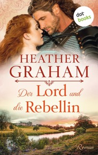 Der Lord und die Rebellin - Heather Graham - E-Book