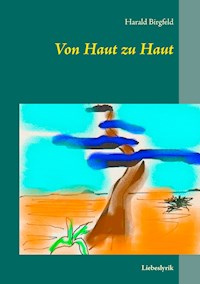 Von Haut zu Haut - Harald Birgfeld - E-Book
