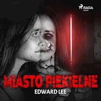Miasto Piekielne - Edward Lee - Hörbuch