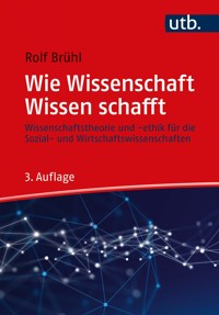 Wie Wissenschaft Wissen schafft - Rolf Brühl - E-Book