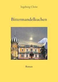 Bittermandelkuchen - Ingeborg Christ - E-Book