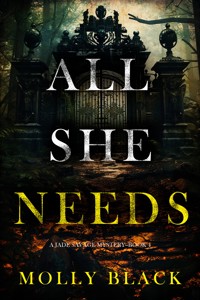 All She Needs (A Jade Savage FBI Suspense Thriller—Book 4) - Molly Black - E-Book