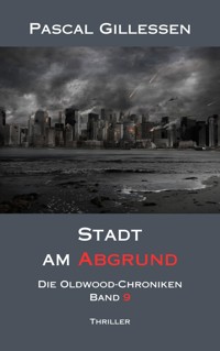 Die Oldwood-Chroniken 9: Stadt am Abgrund - Pascal Gillessen - E-Book