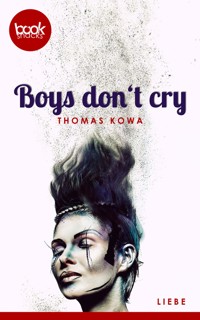 Boys don’t cry - Thomas Kowa - E-Book