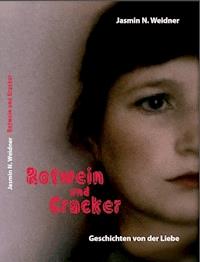 Rotwein und Cracker - Geschichten von der Liebe - Jasmin N. Weidner - E-Book