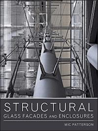 Structural Glass Facades and Enclosures - Mic Patterson - E-Book