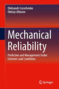 Mechanical Reliability - Oleksandr Grynchenko - E-Book