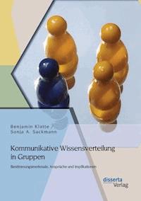 Kommunikative Wissensverteilung in Gruppen: Bestimmungsmerkmale, Ansprüche und Implikationen - Benjamin Klatte - E-Book