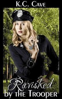 Ravished by the Trooper - K.C. Cave - E-Book