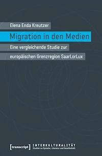 Migration in den Medien - Elena Enda Kreutzer - E-Book