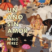 Un año sin amor - Pablo Pérez - Hörbuch