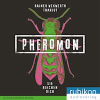 Pheromon: Sie riechen Dich (1) - Thariot - Hörbuch