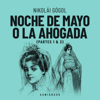 Noche de Mayo o la ahogada (Completo) - Nikolái Gógol - Hörbuch