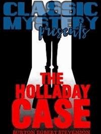 The Holladay Case - Burton Egbert Stevenson - E-Book