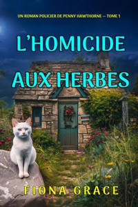 L'homicide aux herbes (Un roman policier de Penny Hawthorne — tome 1) - Fiona Grace - kostenlos E-Book
