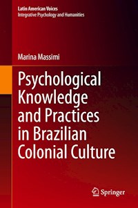 Psychological Knowledge and Practices in Brazilian Colonial Culture - Marina Massimi - E-Book